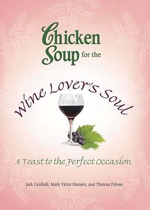 Imagen del vendedor de Chicken Soup for the Wine Lover's Soul: A Toast to the Perfect Occasion (Paperback) a la venta por CitiRetail