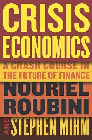 Bild des Verkufers fr Crisis Economics: A Crash Course in the Future of Finance zum Verkauf von WeBuyBooks 2