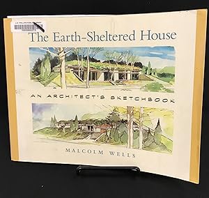 The Earth-Sheltered House: An Architect's Sketchbook, 2nd Edition