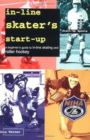 Bild des Verkufers fr IN-LINE SKATER'S START-UP: A Beginner's Guide to In-Line Skating and Roller Hockey (Start-Up Sports) zum Verkauf von WeBuyBooks