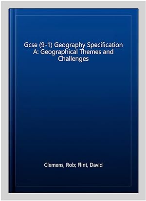 Seller image for Gcse (9-1) Geography Specification A: Geographical Themes and Challenges for sale by GreatBookPrices