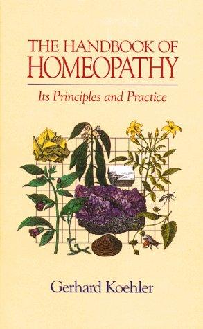 Bild des Verkufers fr The Handbook of Homeopathy: Its Principles and Practice zum Verkauf von WeBuyBooks