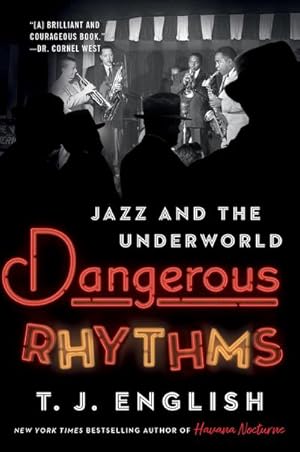 Bild des Verkufers fr Dangerous Rhythms : Jazz and the Underworld zum Verkauf von AHA-BUCH GmbH