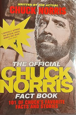 The Official Chuck Norris Fact Book - 101 of Chucks Favorite Facts and Stories by Chuck Norris (2...