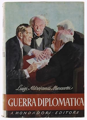 GUERRA DIPLOMATICA. Ricordi e frammenti di diario. (1914-1919).: