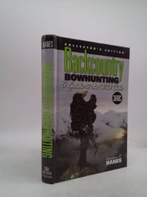 Bild des Verkufers fr Backcountry Bowhunting, A Guide to the Wild Side (Collector's Edition) zum Verkauf von ThriftBooksVintage