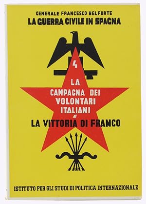 Seller image for LA GUERRA CIVILE IN SPAGNA. Volume 4: La campagna dei volontari italiani e la vittoria di Franco.: for sale by Bergoglio Libri d'Epoca