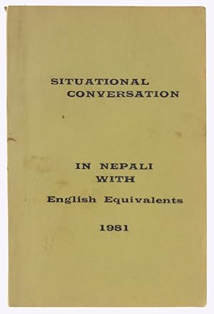 Bild des Verkufers fr SITUATIONAL CONVERSATION IN NEPALI WITH ENGLISH EQUIVALENTS - 1981: zum Verkauf von Bergoglio Libri d'Epoca