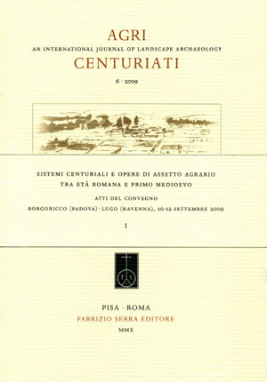 Seller image for Sistemi centuriali e opere di assetto agrario tra et romana e primo Medioevo. Aspetti metodologici, ricostruttivi e interpretativi (The application of centurial systems and methods of agrarian organisation from the Roman period to the Early Middle Ages), Atti del convegno, Borgoricco (Padova) - Lugo (Ravenna), 10-12 settembre 2009 for sale by Libreria Studio Bosazzi