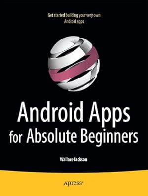 Bild des Verkufers fr Android Apps for Absolute Beginners zum Verkauf von BuchWeltWeit Ludwig Meier e.K.