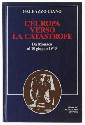 Imagen del vendedor de L'EUROPA VERSO LA CATASTROFE. Da Monaco al 10 giugno 1940.: a la venta por Bergoglio Libri d'Epoca