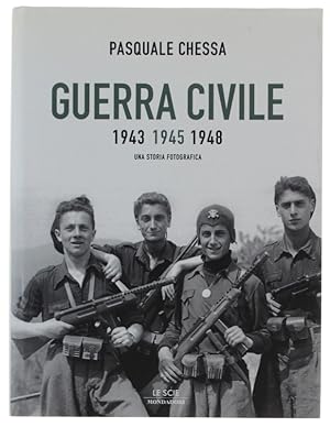 GUERRA CIVILE 1943-1945-1948. Una storia fotografica: