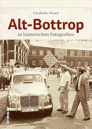 Alt-Bottrop in historischen Fotografien