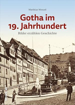 Gotha im 19. Jahrhundert Bilder erzählen Geschichte