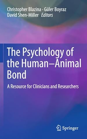 Seller image for The Psychology of the Human-Animal Bond: A Resource for Clinicians and Researchers for sale by BuchWeltWeit Ludwig Meier e.K.