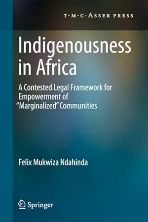 Seller image for Indigenousness in Africa: A Contested Legal Framework for Empowerment of 'Marginalized' Communities for sale by BuchWeltWeit Ludwig Meier e.K.