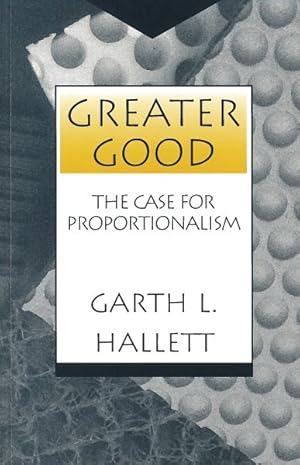 Seller image for Greater Good : The Case for Proportionalism for sale by GreatBookPrices