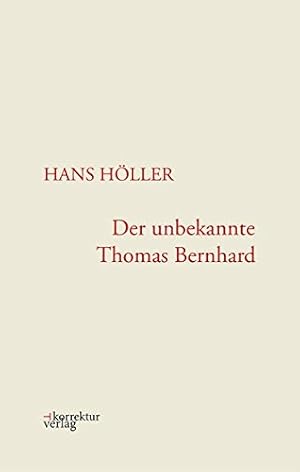 Der unbekannte Thomas Bernhard.