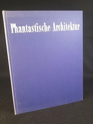 Imagen del vendedor de Phantastische Architektur. a la venta por ANTIQUARIAT Franke BRUDDENBOOKS