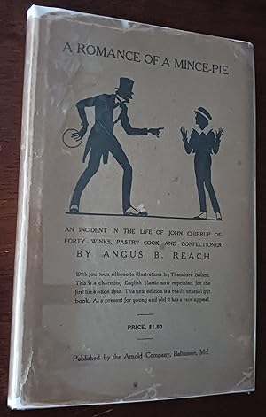 Image du vendeur pour A Romance of a Mince-Pie: An Incident in the Life of John Chirrup of Forty-Winks, Pastry Cook and Confectioner mis en vente par Gargoyle Books, IOBA