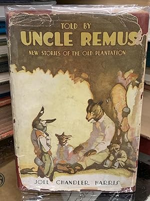 Seller image for Told By Uncle Remus: New Stories of the Old Plantation for sale by Chamblin Bookmine