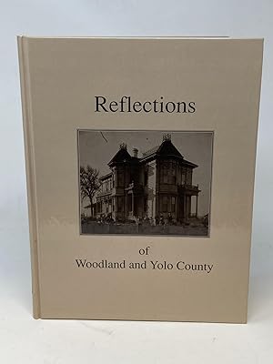 REFLECTIONS OF WOODLAND AND YOLO COUNTY