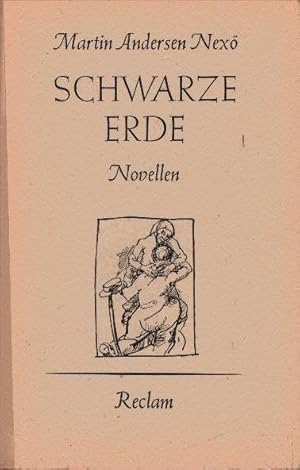 Bild des Verkufers fr Schwarze Erde : 3 Novellen ; Mit e. autobiogr. Nachw. Martin Andersen Nex / Reclams Universal-Bibliothek ; Nr 6716 zum Verkauf von Schrmann und Kiewning GbR