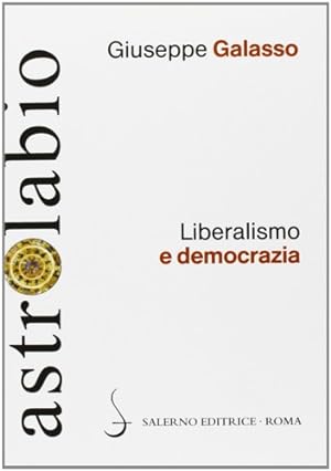 Seller image for Liberalismo e democrazia. Qual' il rapporto tra liberalismo e democrazia? for sale by FIRENZELIBRI SRL