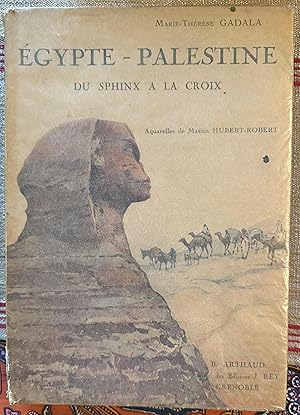 Egypte-Palestine du Sphinx a la Croix