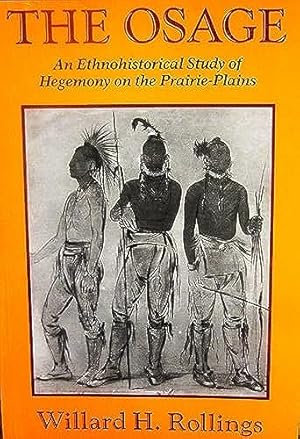 Image du vendeur pour The Osage: An Ethnohistorical Study of Hegemony on the Prairie-Plains (Volume 1) mis en vente par My November Guest Books