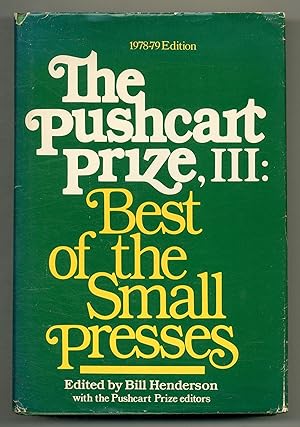 Image du vendeur pour The Pushcart Prize, III: Best of the Small Presses. 1978-79 Edition mis en vente par Between the Covers-Rare Books, Inc. ABAA