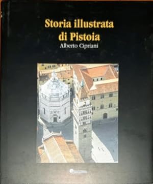 Bild des Verkufers fr Storia illustrata di Pistoia. zum Verkauf von FIRENZELIBRI SRL