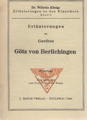 Immagine del venditore per Erluterungen zu Goethes Gtz von Berlichingen. neu bearb. von Oswald Woyte / Dr. Wilhelm Knigs Erluterungen zu den Klassikern ; Bd. 8 venduto da Schrmann und Kiewning GbR