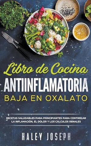 Bild des Verkufers fr Libro de cocina antiinflamatoria baja en oxalatos zum Verkauf von AHA-BUCH GmbH