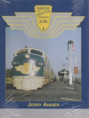 Bangor and Aroostook Railroad in Color