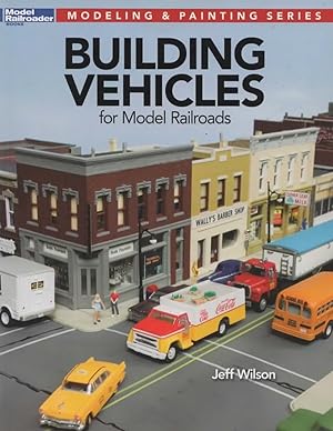 Image du vendeur pour Model Railroader Books: Modeling & Painting Series 'Building Vehicles for Model Railroads' mis en vente par Train World Pty Ltd