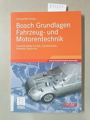 Bild des Verkufers fr Bosch Grundlagen Fahrzeug- und Motorentechnik: Konventioneller Antrieb, Hybridantriebe, Bremsen, Elektronik (Bosch Fachinformation Automobil) : zum Verkauf von Versand-Antiquariat Konrad von Agris e.K.