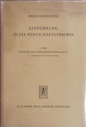 Bild des Verkufers fr EINFHRUNG IN DIE WIRTSCHAFTSTHEORIE. I.TEIL - THEORIE DES WIRTSCHAFTSKREISLAUFS. 4., umgearbeitete und erweiterte Auflage zum Verkauf von Antiquariat Bookfarm