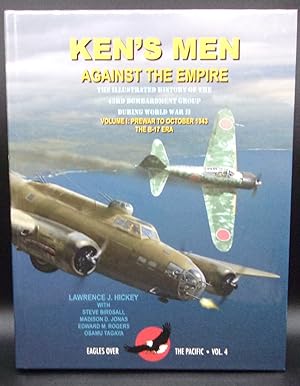 Seller image for KEN'S MEN AGAINST THE EMPIRE: Volume I: Prewar to October 1943; The B-17 Era: The Illustrated History of the 43rd Bomb Group January 1941--October 1943 for sale by BOOKFELLOWS Fine Books, ABAA