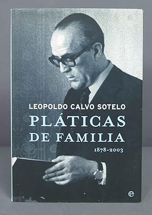 Immagine del venditore per Plticas de familia (1878-2003). Leopoldo Calvo-Sotelo y Bustelo venduto da EL DESVAN ANTIGEDADES