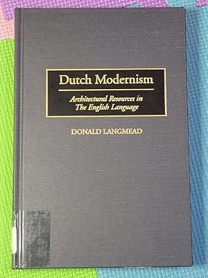 Dutch Modernism: Architectural Resources in the English Language (Art Reference Collection)