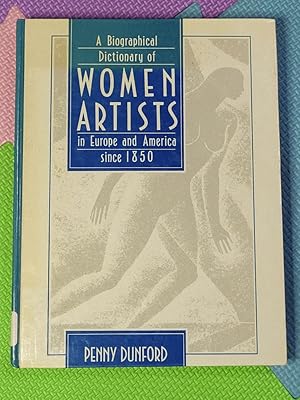 Immagine del venditore per A Biographical Dictionary of Women Artists in Europe and America Since 1850 venduto da Earthlight Books