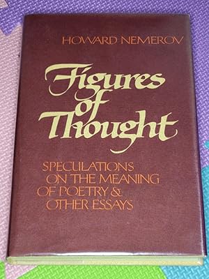 Figures of Thought: Speculations on the Meaning of Poetry & Other Essays