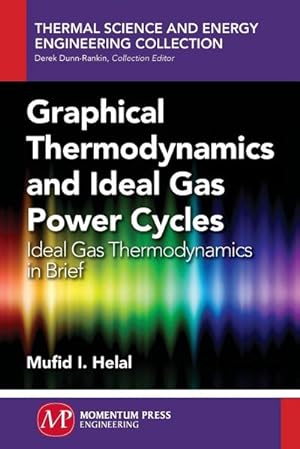 Seller image for Graphical Thermodynamics and Ideal Gas Power Cycles for sale by BuchWeltWeit Ludwig Meier e.K.