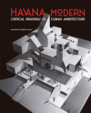 Bild des Verkufers fr Havana Modern : Critical Readings in Cuban Architecture zum Verkauf von GreatBookPrices