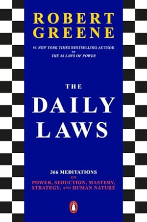 Image du vendeur pour Daily Laws : 366 Meditations on Power, Seduction, Mastery, Strategy, and Human Nature mis en vente par GreatBookPrices
