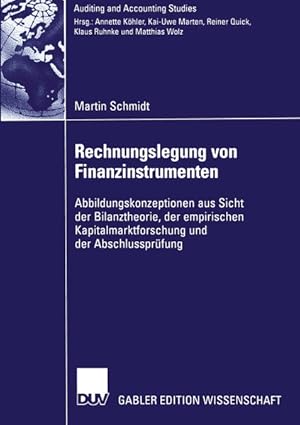 Rechnungslegung von Finanzinstrumenten : Abbildungskonzeptionen aus Sicht der Bilanztheorie, der ...