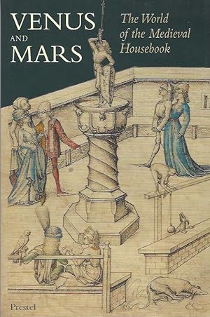 Venus and Mars: The World of the Medieval Housebook