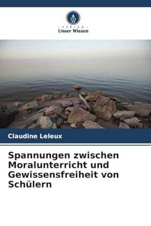 Bild des Verkufers fr Spannungen zwischen Moralunterricht und Gewissensfreiheit von Schlern zum Verkauf von BuchWeltWeit Ludwig Meier e.K.