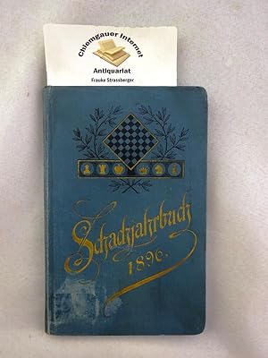 Schachjahrbuch 1896. Sechstes Bändchen. der geistreichsten Schachpartien alter und neuer Zeit.Ein...